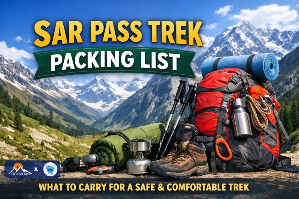 Sar Pass Trek Packing List – What to Carry for a Safe & Comfortable Trek