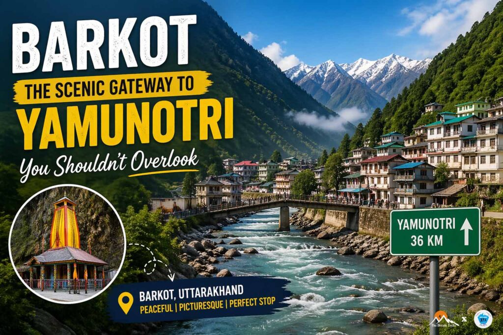 Barkot – The Scenic Gateway to Yamunotri Yatra