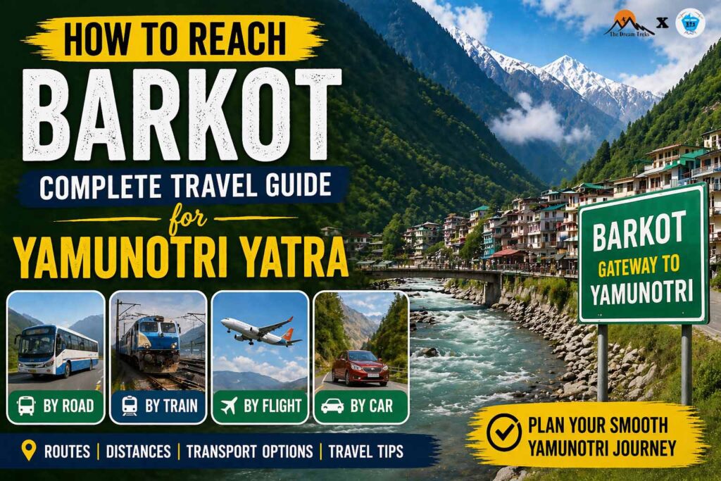How to Reach Barkot – Complete Travel Guide for Yamunotri Yatra