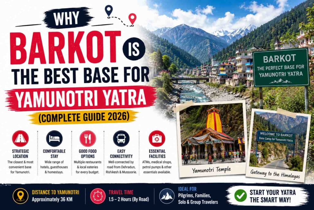 Why Barkot is the Best Base for Yamunotri Yatra (Complete Guide 2026)