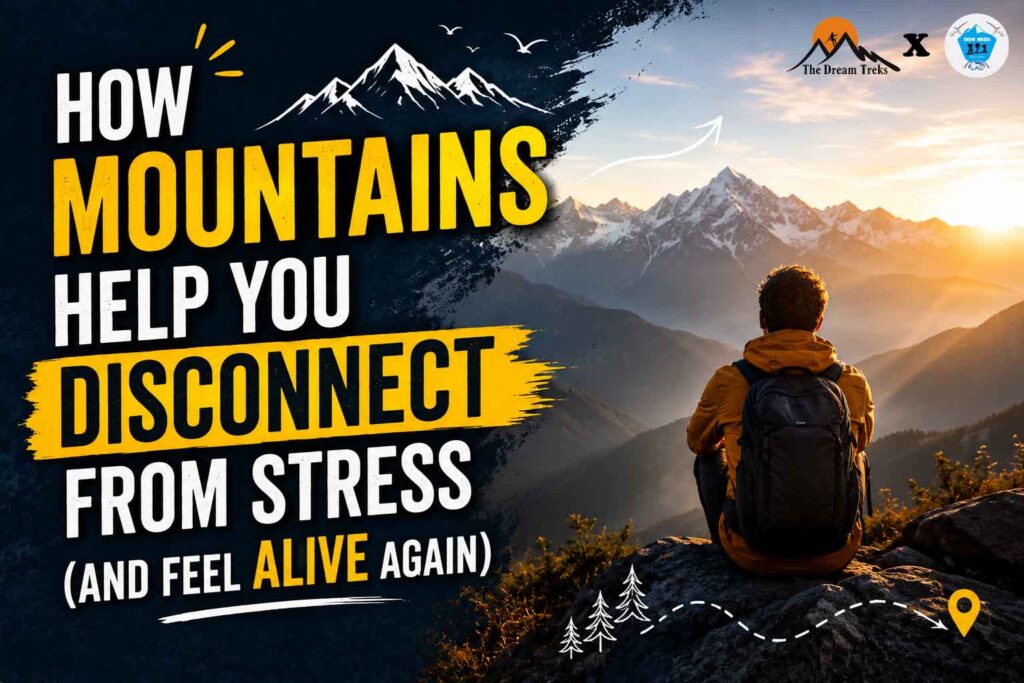 How Mountains Help You Disconnect from Stress (And Feel Alive Again)