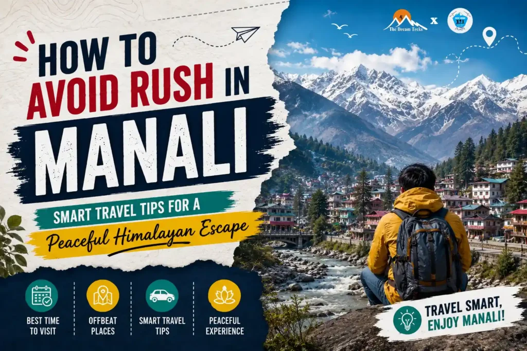How to Avoid Rush in Manali: Smart Travel Tips for a Peaceful Himalayan Escape