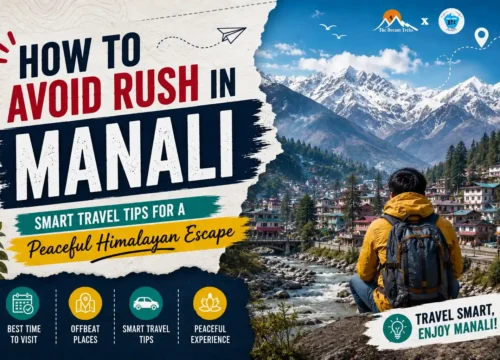 How to Avoid Rush in Manali: Smart Travel Tips for a Peaceful Himalayan Escape