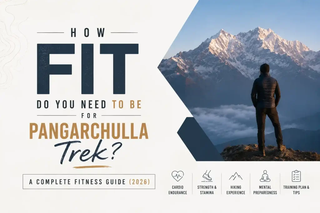 How Fit Do You Need to Be for Pangarchulla Trek? A Complete Fitness Guide (2026)