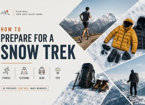 How to Prepare for a Snow Trek: Fitness, Clothing, Gear & Essential Tips