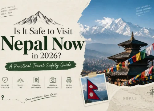 Is It Safe to Visit Nepal Now in 2026? A Practical Travel Safety Guide
